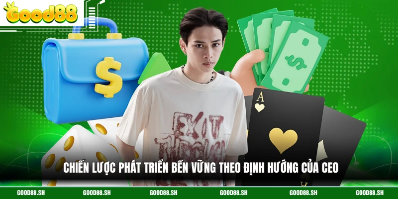 Chiến lược phát triển bền vững theo định hướng của CEO