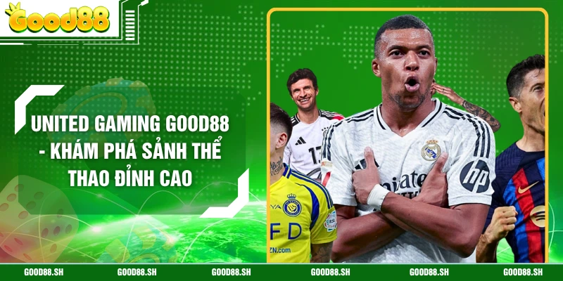 United Gaming GOOD88 - Khám Phá Sảnh Thể Thao Đỉnh Cao